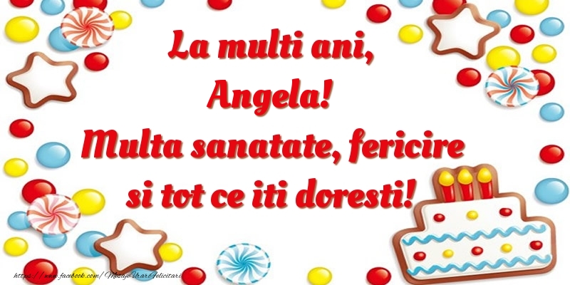 Felicitari de zi de nastere - ⭐⭐⭐ Baloane & Steluțe & Tort | La multi ani, Angela! Multa sanatate, fericire si tot ce iti doresti!