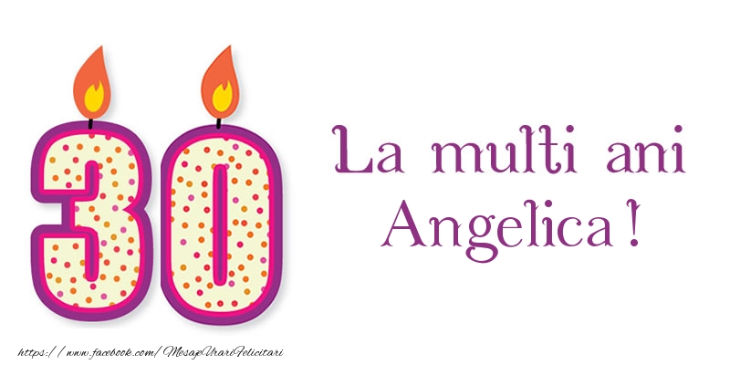  Felicitari de zi de nastere - Lumanari | La multi ani Angelica! 30 de ani