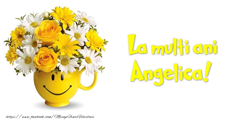 Felicitari de zi de nastere - Buchete De Flori & Flori | La multi ani Angelica!