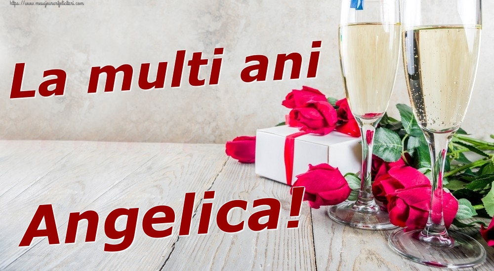 Felicitari de zi de nastere - Sampanie & Trandafiri | La multi ani Angelica!