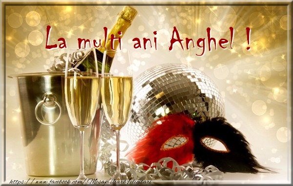 Felicitari de zi de nastere - Sampanie | La multi ani Anghel !
