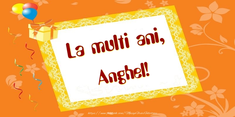 Felicitari de zi de nastere - Baloane & Cadou | La multi ani, Anghel!