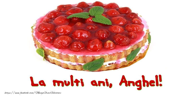 Felicitari de zi de nastere - Tort | La multi ani, Anghel!