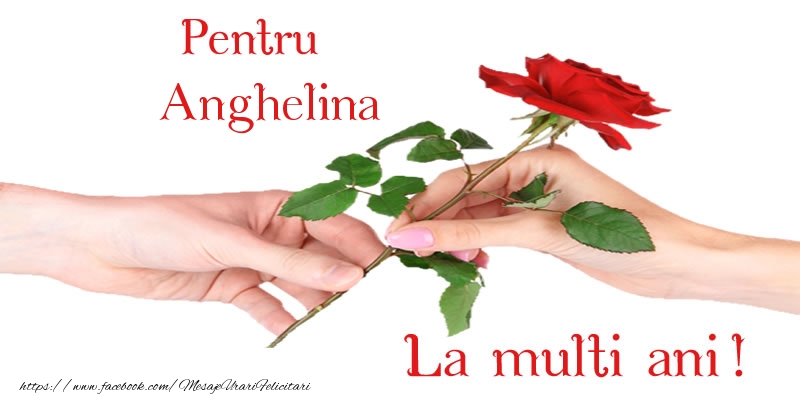 Felicitari de zi de nastere - Flori & Trandafiri | Pentru Anghelina La multi ani!