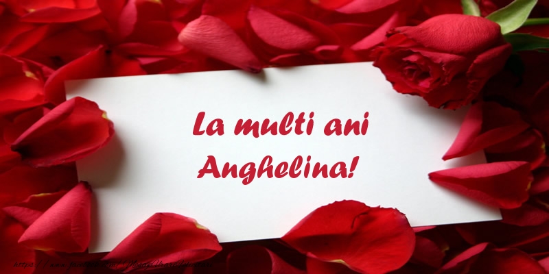 Felicitari de zi de nastere - La multi ani Anghelina!
