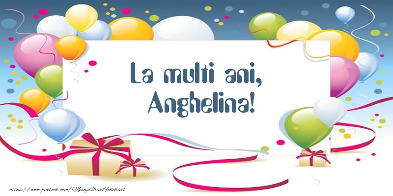 Felicitari de zi de nastere - Baloane | La multi ani, Anghelina!
