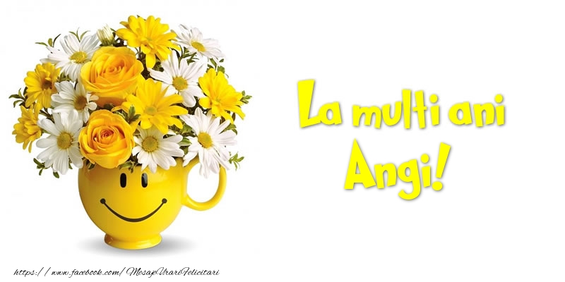 Felicitari de zi de nastere - Buchete De Flori & Flori | La multi ani Angi!