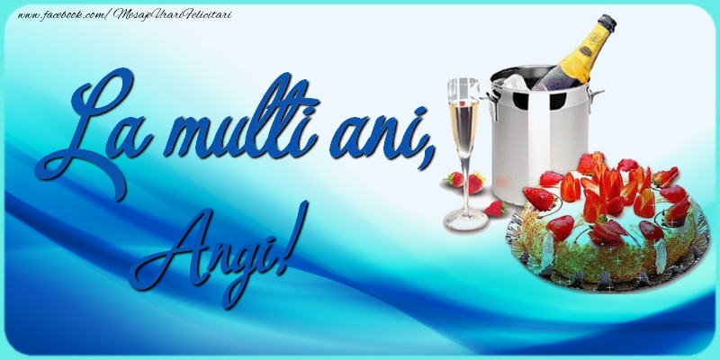 Felicitari de zi de nastere - La multi ani, Angi!