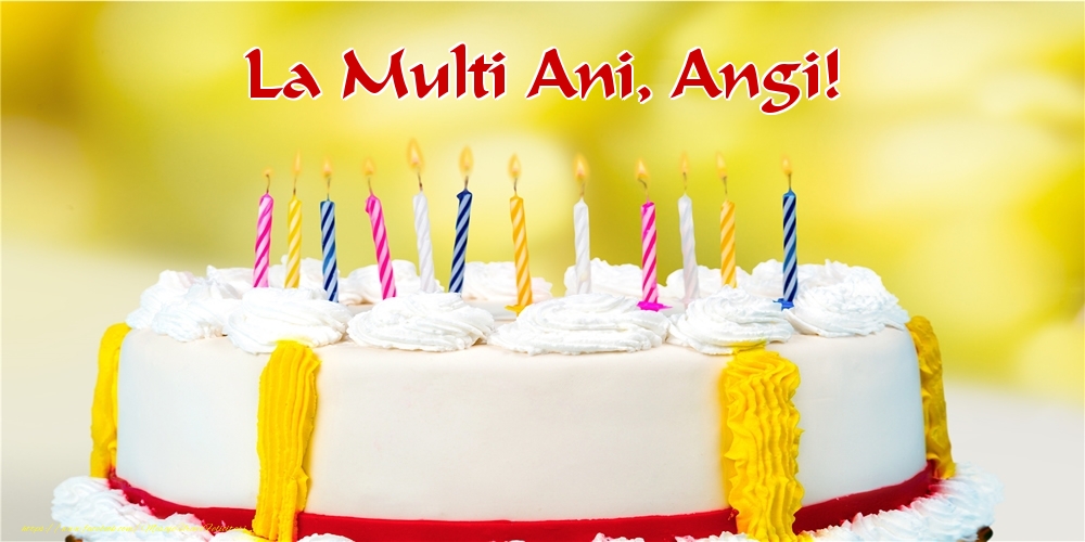 Felicitari de zi de nastere - Tort | La multi ani, Angi!