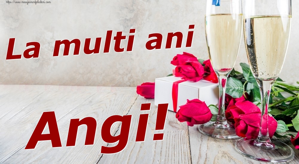 Felicitari de zi de nastere - Sampanie & Trandafiri | La multi ani Angi!