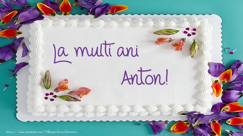 Felicitari de zi de nastere -  Tort La multi ani Anton!