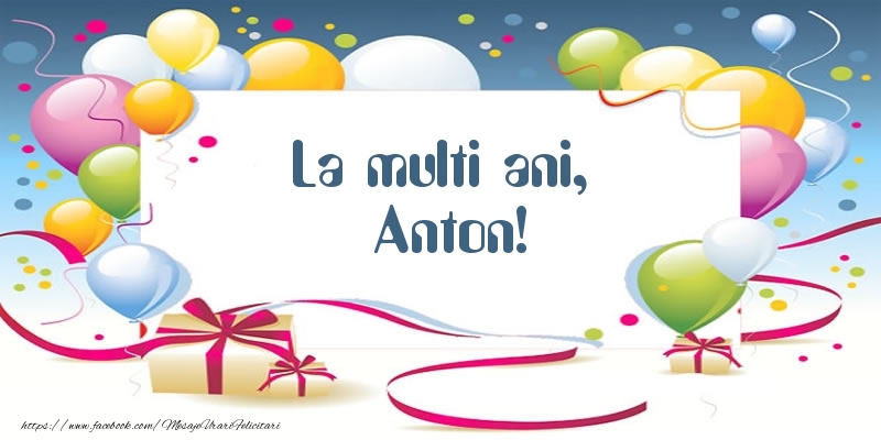 Felicitari de zi de nastere - Baloane | La multi ani, Anton!