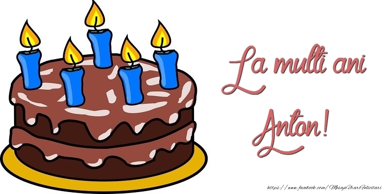  Felicitari de zi de nastere - Tort | La multi ani, Anton!