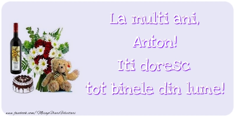 Felicitari de zi de nastere - Trandafiri & Ursuleti | La multi ani, Iti doresc tot binele din lume! Anton