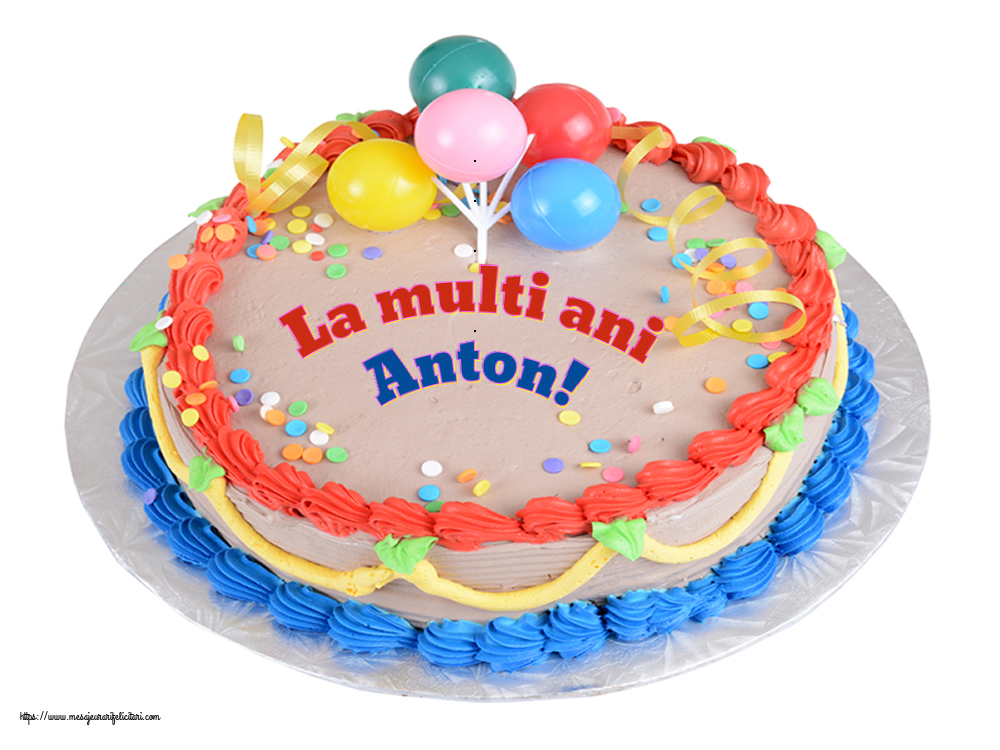 Felicitari de zi de nastere - Tort | La multi ani Anton!