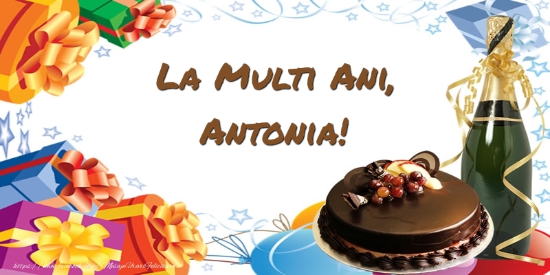 Felicitari de zi de nastere - Tort & Sampanie | La multi ani, Antonia!