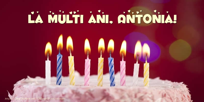 Felicitari de zi de nastere -  Tort - La multi ani, Antonia!