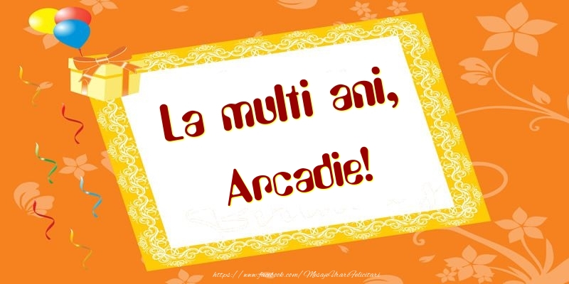 Felicitari de zi de nastere - Baloane & Cadou | La multi ani, Arcadie!