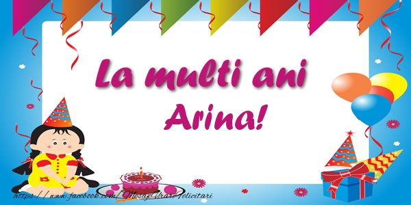 Felicitari de zi de nastere - Copii | La multi ani Arina!