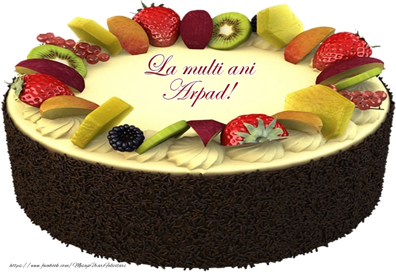 Felicitari de zi de nastere - Tort | La multi ani Arpad!