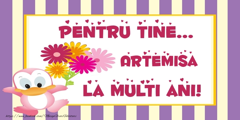 Felicitari de zi de nastere - Animație & Flori | Pentru tine... Artemisa La multi ani!