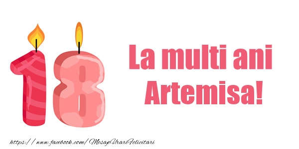Felicitari de zi de nastere - La multi ani Artemisa! 18 ani