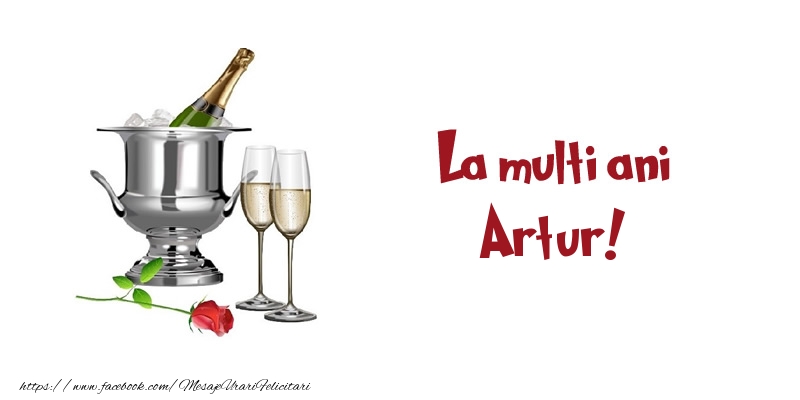 Felicitari de zi de nastere - Sampanie | La multi ani Artur!