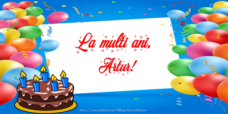 Felicitari de zi de nastere - Tort | La multi ani, Artur!