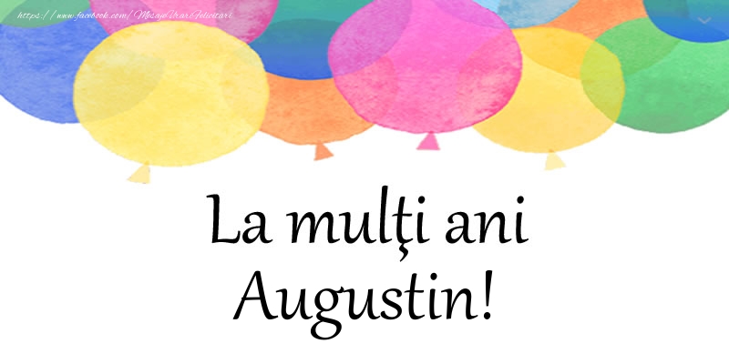 Felicitari de zi de nastere - Baloane | La multi ani Augustin!