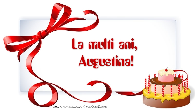 Felicitari de zi de nastere - Tort | La multi ani, Augustina!