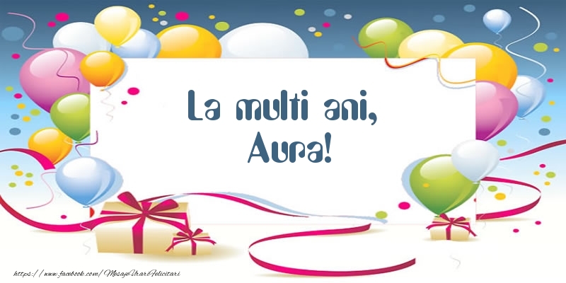 Felicitari de zi de nastere - Baloane | La multi ani, Aura!