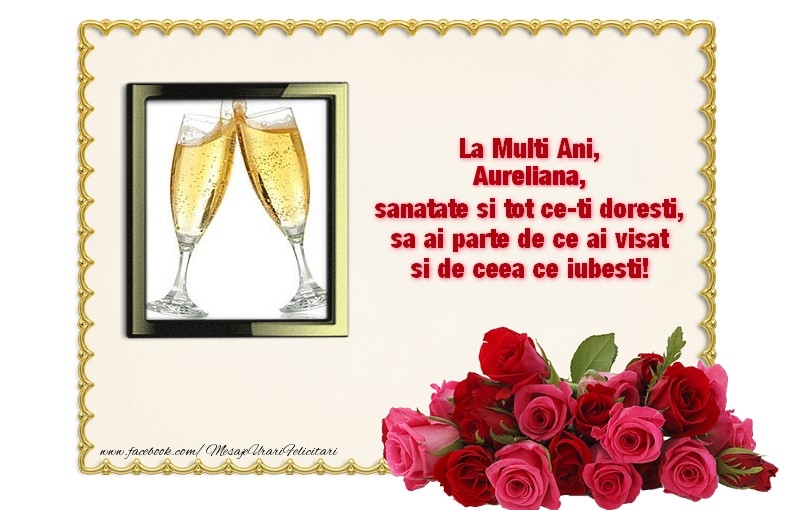Felicitari de zi de nastere - Trandafiri & 1 Poza & Ramă Foto | La multi ani, Aureliana, sanatate si tot ce-ti doresti, sa ai parte de ce ai visat si de ceea ce iubesti!