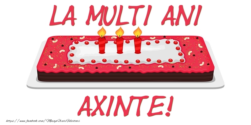 Felicitari de zi de nastere - Tort La multi ani Axinte!