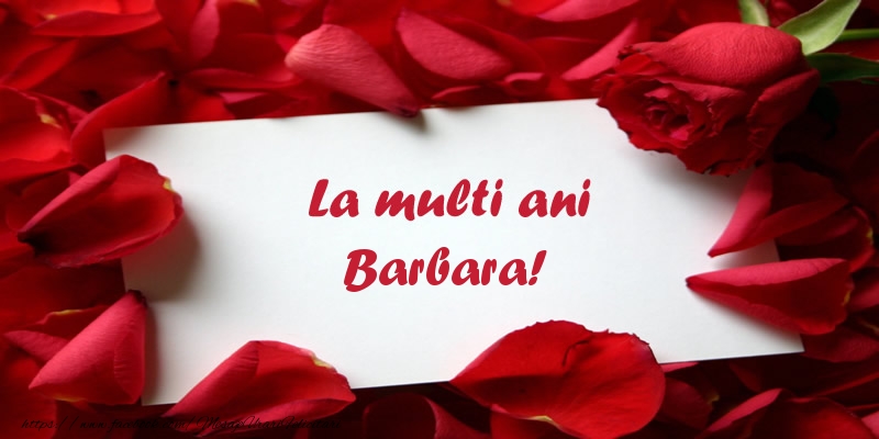 Felicitari de zi de nastere - Trandafiri | La multi ani Barbara!