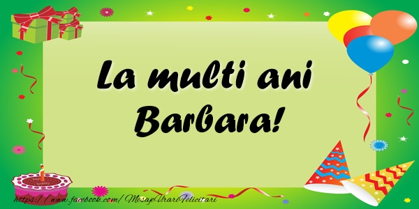 Felicitari de zi de nastere - Baloane & Confetti | La multi ani Barbara!