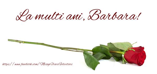 Felicitari de zi de nastere - Flori & Trandafiri | La multi ani, Barbara!
