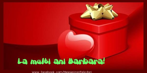 Felicitari de zi de nastere - ❤️❤️❤️ Cadou & Inimioare | La multi ani Barbara!