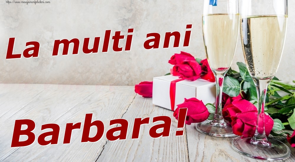 Felicitari de zi de nastere - Sampanie & Trandafiri | La multi ani Barbara!