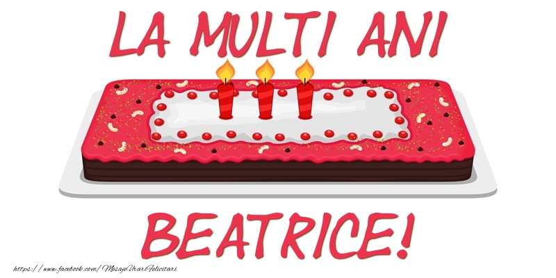  Felicitari de zi de nastere -  Tort La multi ani Beatrice!