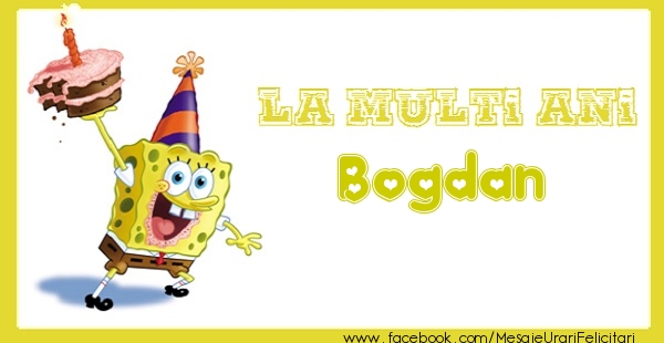 Felicitari de zi de nastere - Animație & Tort | La multi ani Bogdan