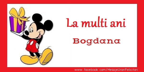 Felicitari de zi de nastere - Cadou & Copii & Mickey Mouse | La multi ani Bogdana