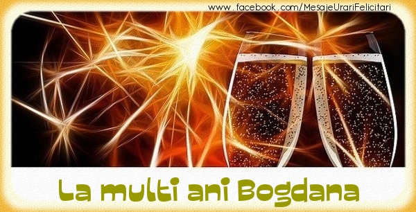 Felicitari de zi de nastere - Sampanie | La multi ani Bogdana
