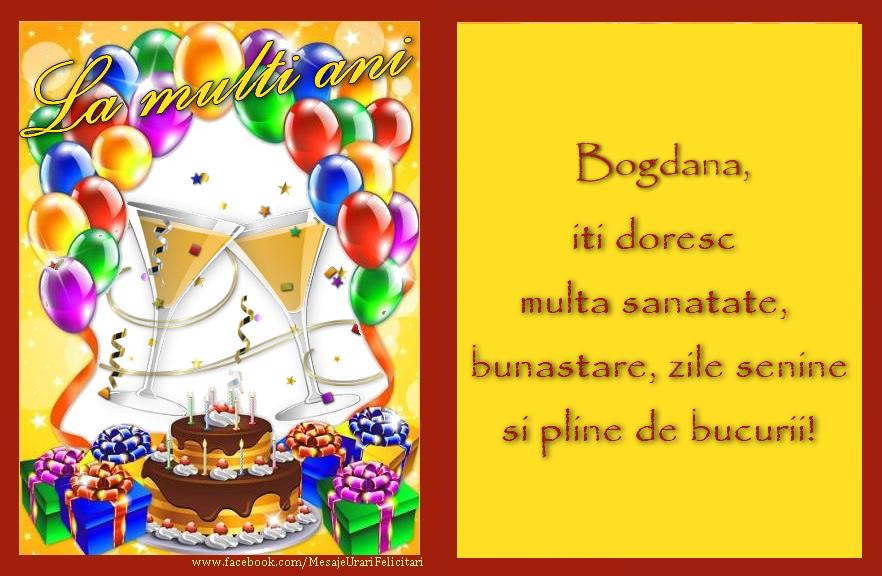 Felicitari de zi de nastere - Baloane & Cadou & Tort & 1 Poza & Ramă Foto | La multi ani, Bogdana,  iti doresc multa sanatate,  bunastare, zile senine  si pline de bucurii!
