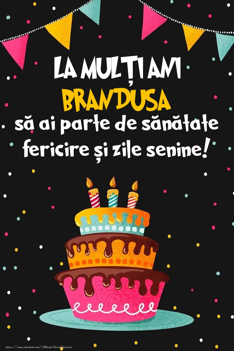 Felicitari de zi de nastere -  Imagine cu tort si confeti: LA MULȚI ANI Brandusa!