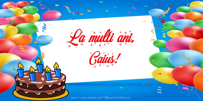 Felicitari de zi de nastere - Tort | La multi ani, Caius!