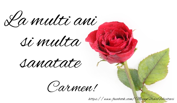 Felicitari de zi de nastere - Trandafiri | La multi ani si multa sanatate Carmen!