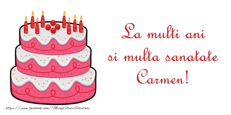 Felicitari de zi de nastere - Tort | La multi ani si multa sanatate Carmen!