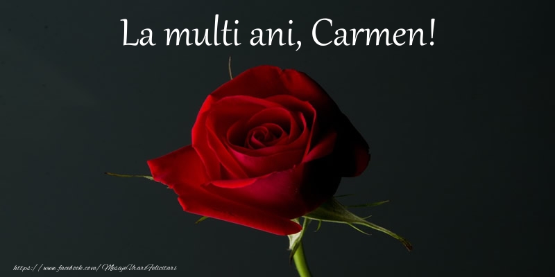 Felicitari de zi de nastere - Flori & Trandafiri | La multi ani Carmen!