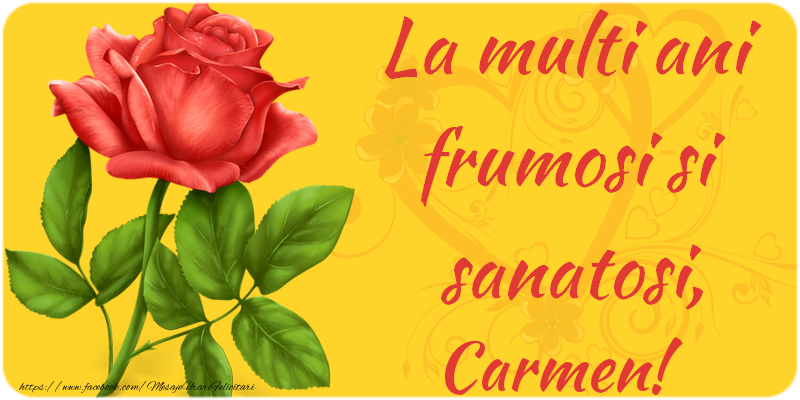 Felicitari de zi de nastere - Flori | La multi ani fericiti si sanatosi, Carmen