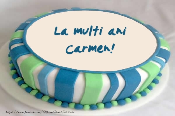  Felicitari de zi de nastere -  Tort La multi ani Carmen!